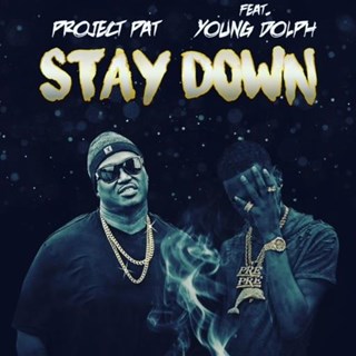 Stay Down by Project Pat ft Young Dolph Download