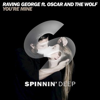 Youre Mine by Raving George ft Oscar & The Wolf Download