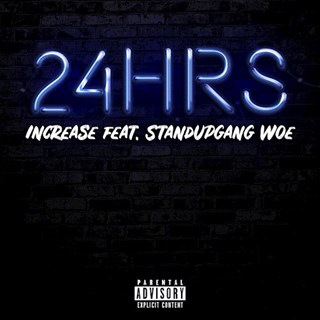 24 Hrs by Increase ft Stand Up Gang Woe Download