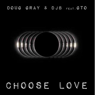 Choose Love by Doug Gray & Djb ft Gto Download