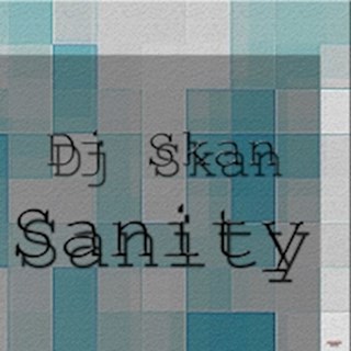 Sanity by DJ Skan Download