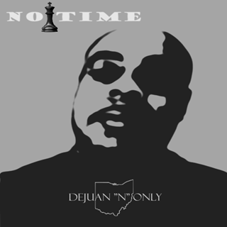 No Time by Dejuan N Only Download