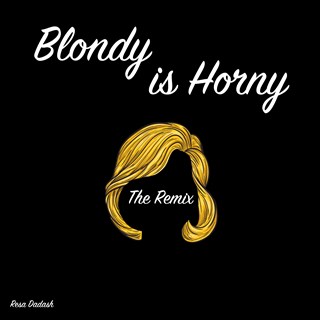 Blondy Is Horny by Resa Dadash Download