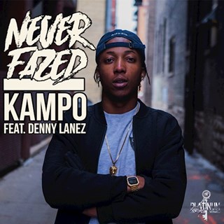 Never Fazed by Kampo ft Denny Lanez Download