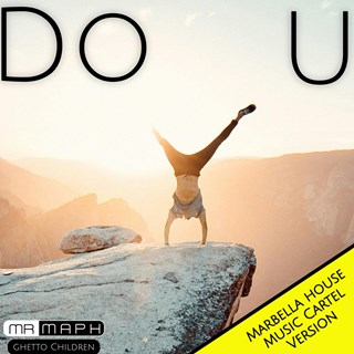 Do U by Mr Maph ft Ghetto Children And Marbella House Music Cartel Download