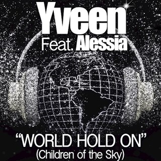 World Hold On by Yveen ft Alessia Download