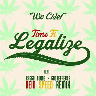 Time Fi Legalize by We Chief ft Ragga Twins & Gosteffects Download