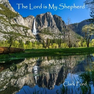The Lord Is My Shepherd by Clark Ford Download