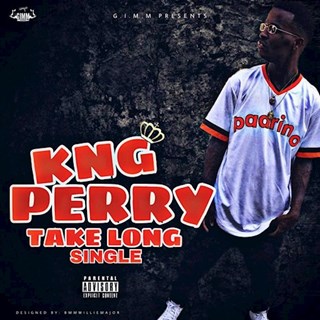 Take Long by Kng Perry Download