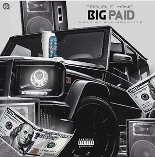 Big Paid by Ncft Trouble Mane Download