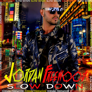 Slow Down by Jordan Freewood Download