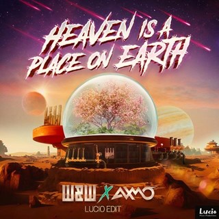 Heaven Is A Place On Earth by W&W & Axmo Download
