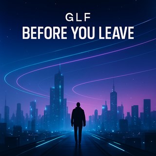 Before You Leave by Glf Download