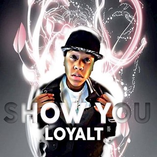 Show You by Loyalt Download