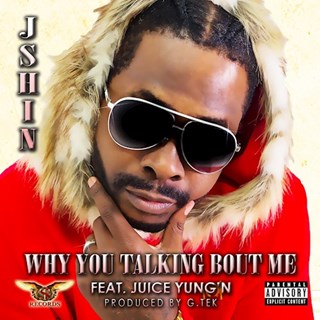 Why Ya Talkin Bout Me by J Shin Download