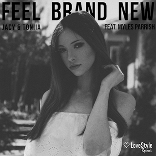 Feel Brand New by Jacy & Toniia ft Myles Parrish Download