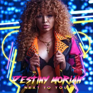 Next To You by Destiny Moriah Download