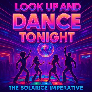 Look Up And Dance Tonight by The Solarice Imperative Download