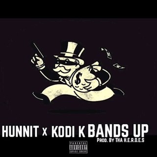Bands Up by Hunnit ft Kodi K Download