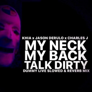 My Neck My Back Talk Dirty by Khia X Jason Derulo X Charles J Download