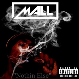 Nothin Else by Mall Download