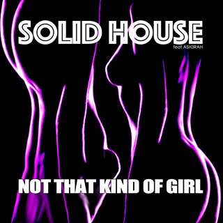 Not That Kind Of Girl by Solid House Download