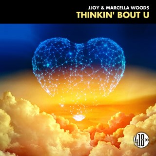 Thinkin Bout U by Marcella Woods & J Joy Download