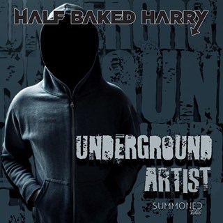 Underground Artist by Half Baked Harry Download