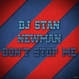 Dont Stop Me by DJ Stan Newman Download