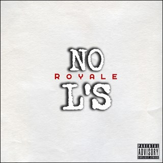 No Ls by Royale Download