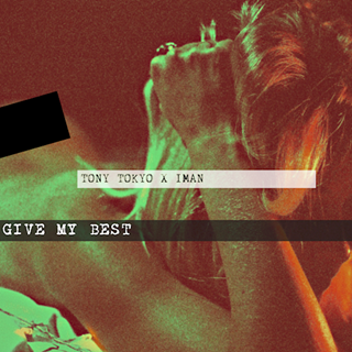 Give My Best by Tony Tokyo ft Iman Download