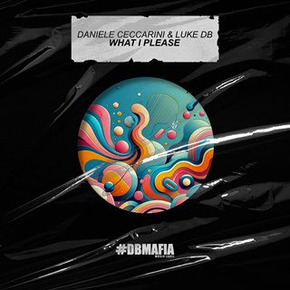 What I Please by Daniele Ceccarini & Luke Db Download