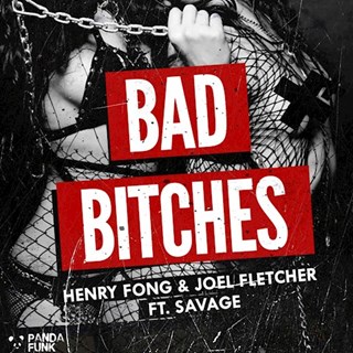 Bad Bitches by Henry Fong & Joel Fletcher ft Savage Download