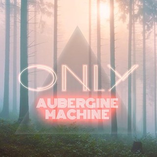 Only by Aubergine Machine Download