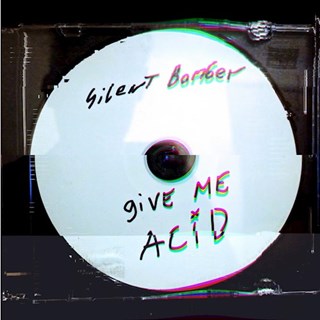 Give Me Acid by Silent Bomber Download