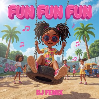 Fun Fun Fun by DJ Femix Download