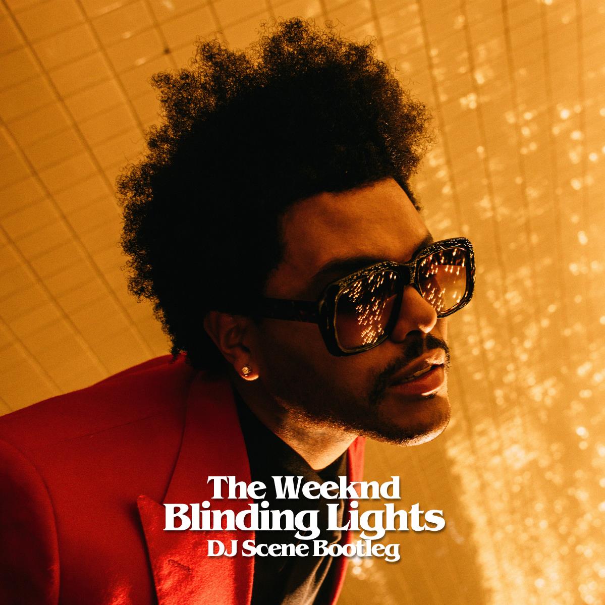 The Weeknd - Blinding Lights - DJ Scene Bootleg - Download