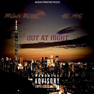 Out At Night by Brown Dollaz ft Go Yayo Download