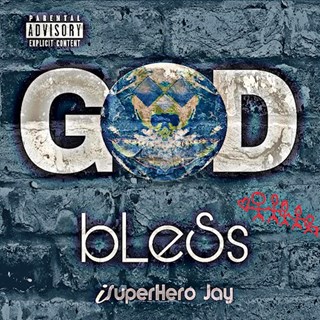 God Bless by I Super Hero Jay Download