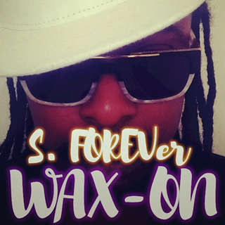 Wax On by S Forever Download
