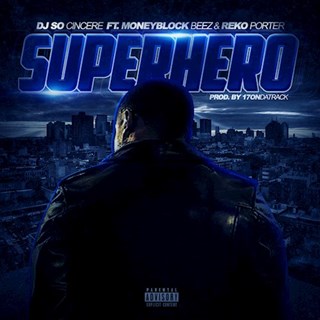 Superhero by DJ So Cincere ft Moneyblock Beez & Reko Porter Download