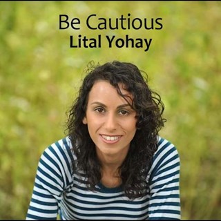 Be Cautious by Lital Yohay Download