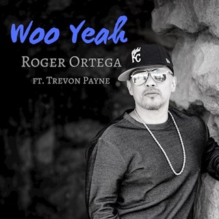 Woo Yeah by Roger Ortega ft Trevon Payne Download