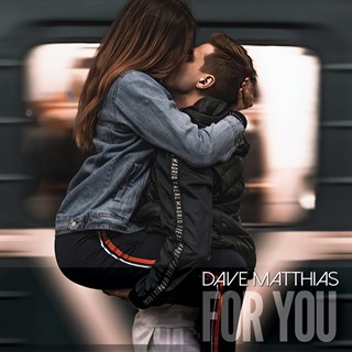 For You by Dave Matthias Download
