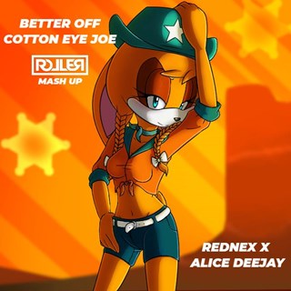 Better Off Cotton Eye Joe by Rednex Alice Deejay Download