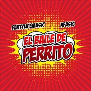 Baile De Perrito Cleanshow Edit 92Bpm by Partylifemusic & Nfasis Download