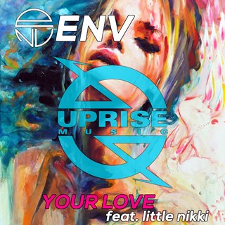 Your Love by Env ft Little Nikki Download