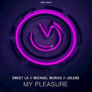 My Pleasure by Sweet La, Michael Murica & Jolene Download