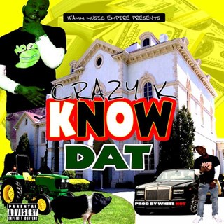Know Dat by Crazy K Download