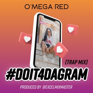 Do It 4 Da Gram by O Mega Red Download